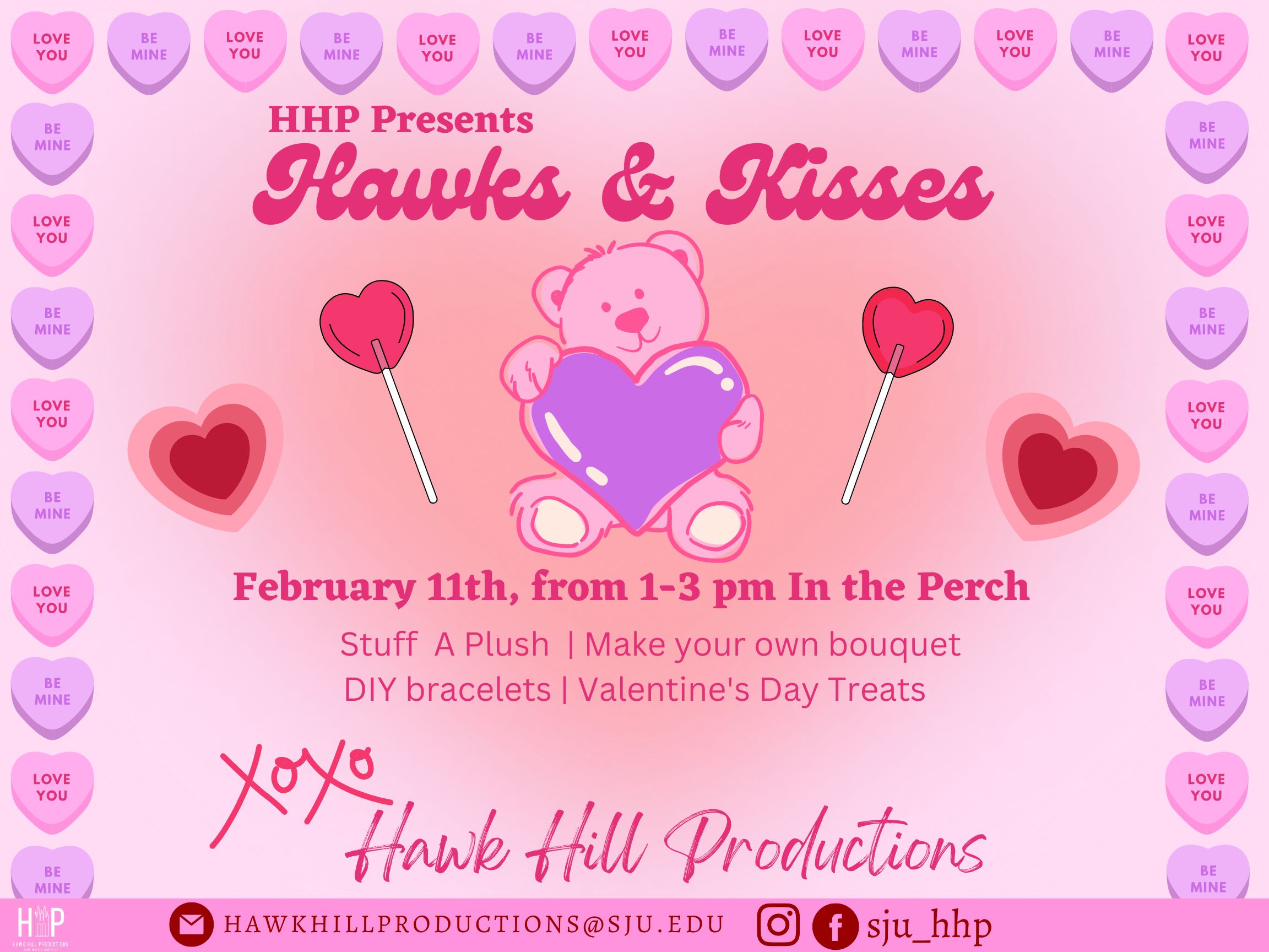 This flyer is to promote a Valentine's Day event for students called 'Hawks and Kisses'. The background of the flyer is pink and there are purple and darker pink conversation hearts lining the edge of the flyer. There is a pink bear holding a heart in the center of the flyer.