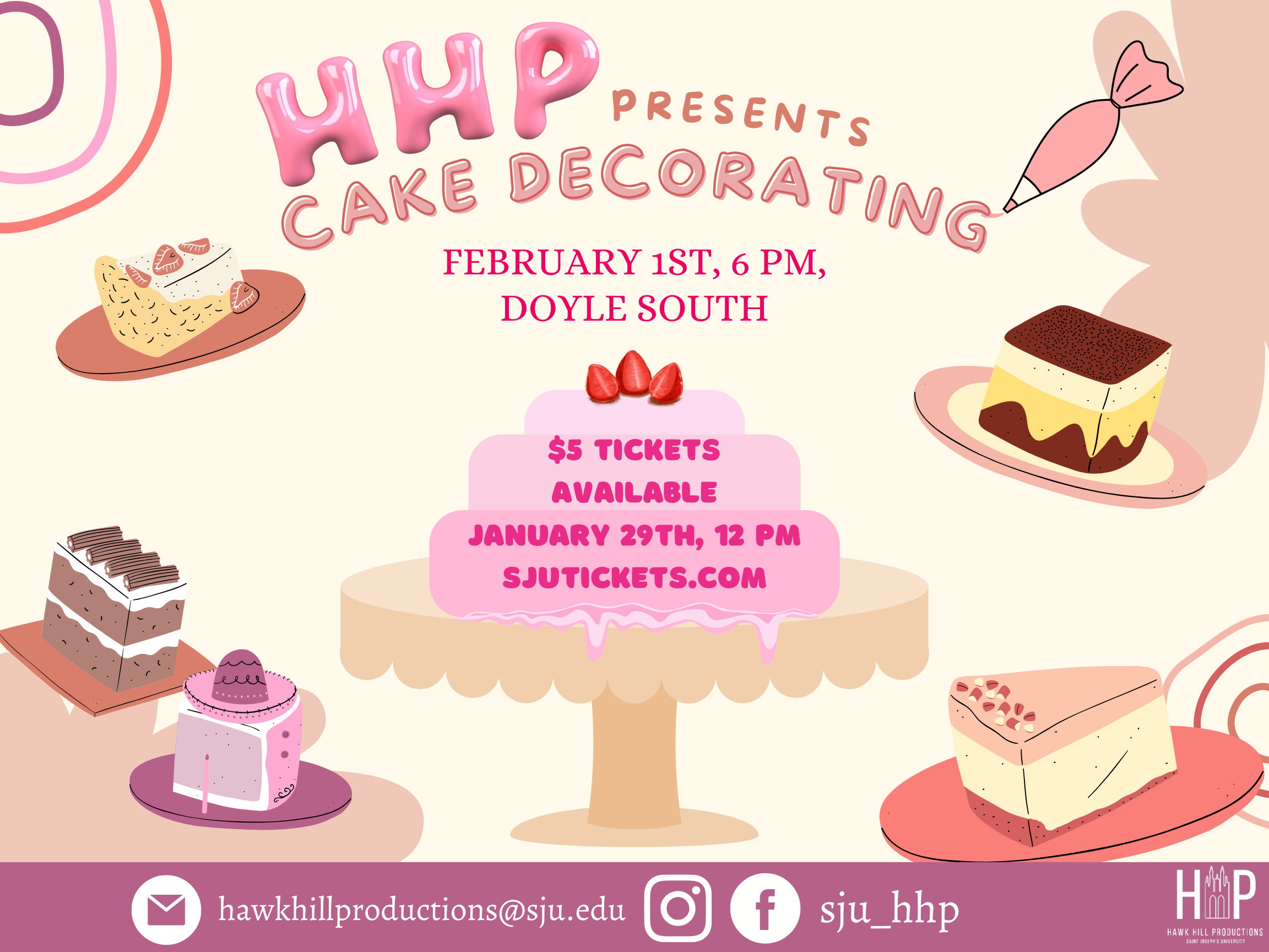 This image depicts a Flyer for a Cake Decorating  event for students at Saint Joseph's University. The background   is almost a light cream color with Bright Pink lettering that looks almost like icing. There are various cakes and baked goods around the flyer with a main layered cake in the center of the flyer. There is text in the center cake providing information about the event. At the bottome of the flyer is the contact info for HHP.